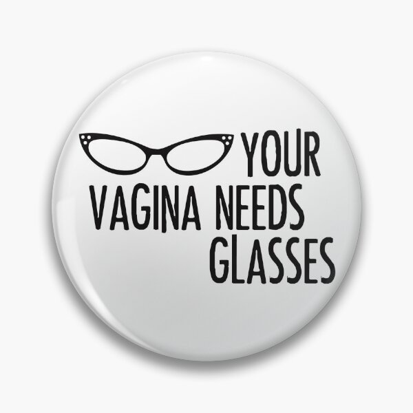 Item preview, Your Vagina Needs Glasses designed and sold by mymymagic.