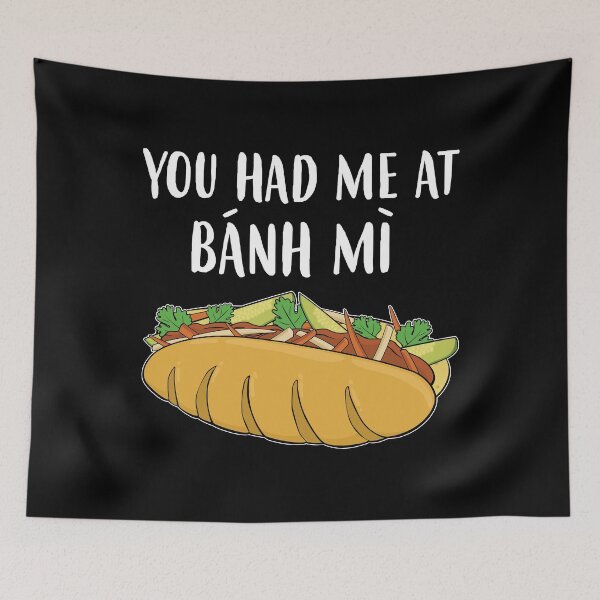 Item preview, Funny Vietnamese Sandwich You Had Me At Banh Mi print designed and sold by jakehughes2015.
