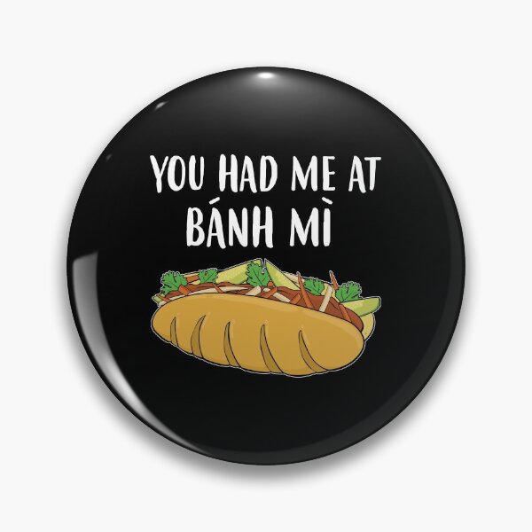 Item preview, Funny Vietnamese Sandwich You Had Me At Banh Mi print designed and sold by jakehughes2015.