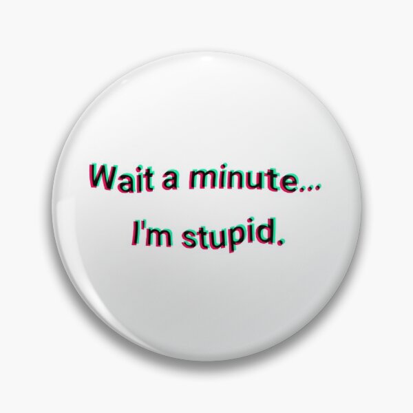 Item preview, Wait a minute... I'm stupid. designed and sold by JovianSlim.