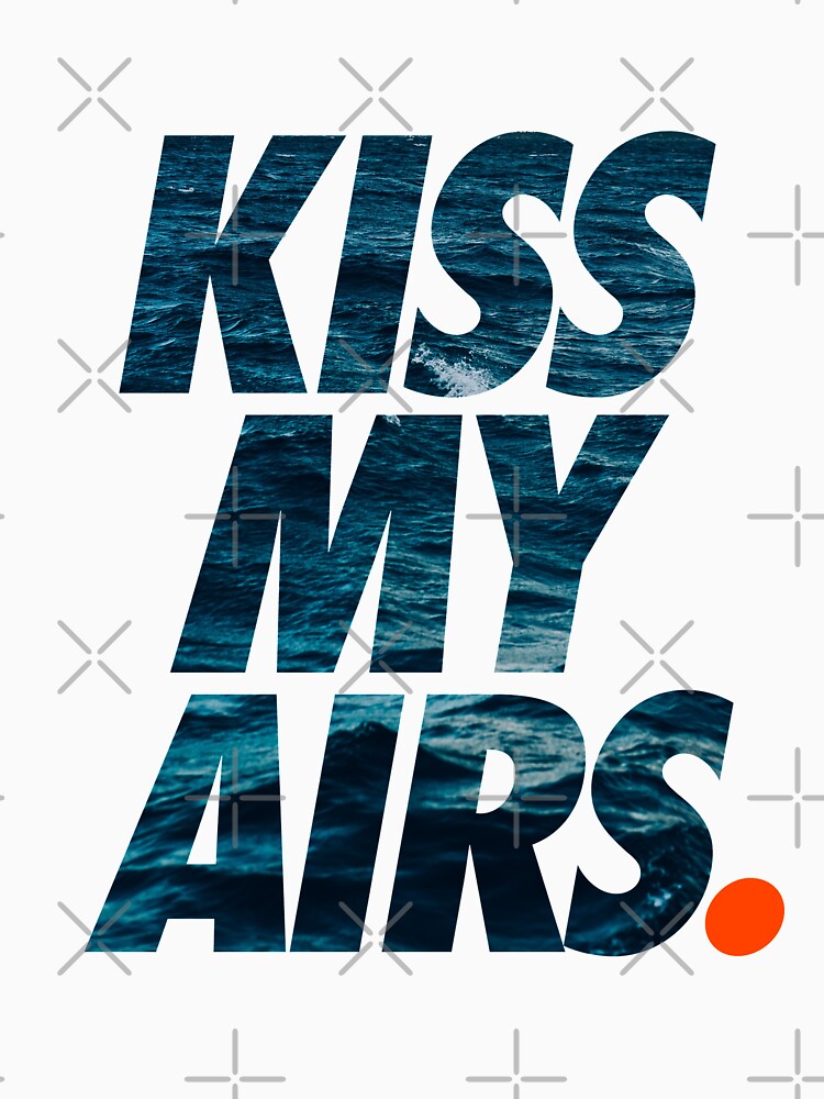 kiss my airs