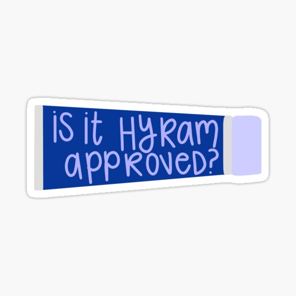 "is it hyram approved?" Sticker by daniellaconde Redbubble
