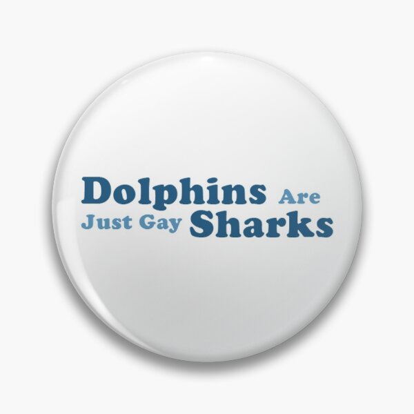 Item preview, Dolphins Are Just Gay Sharks designed and sold by IsaacJJones.