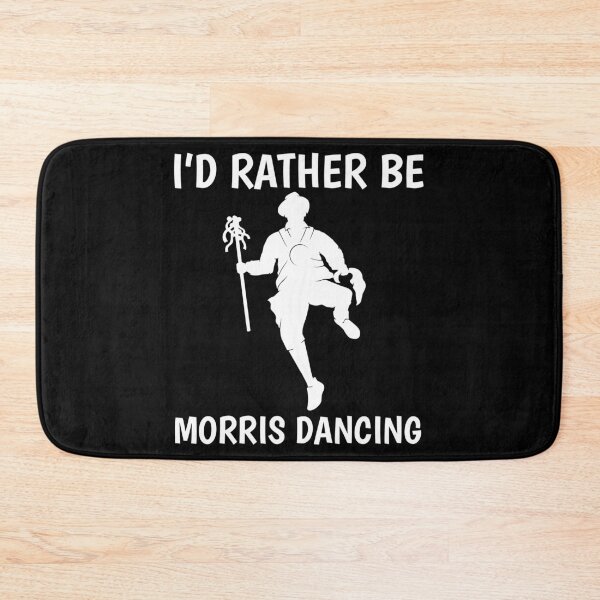 Item preview, Funny Dancer Id Rather Be Morris Dancing print designed and sold by jakehughes2015.
