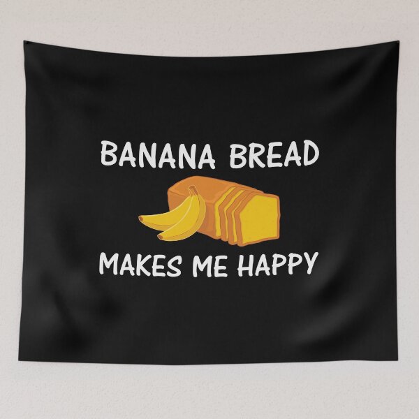 Item preview, Banana Bread Makes Me Happy Funny Baking graphic designed and sold by jakehughes2015.