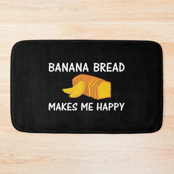 Item preview, Banana Bread Makes Me Happy Funny Baking graphic designed and sold by jakehughes2015.