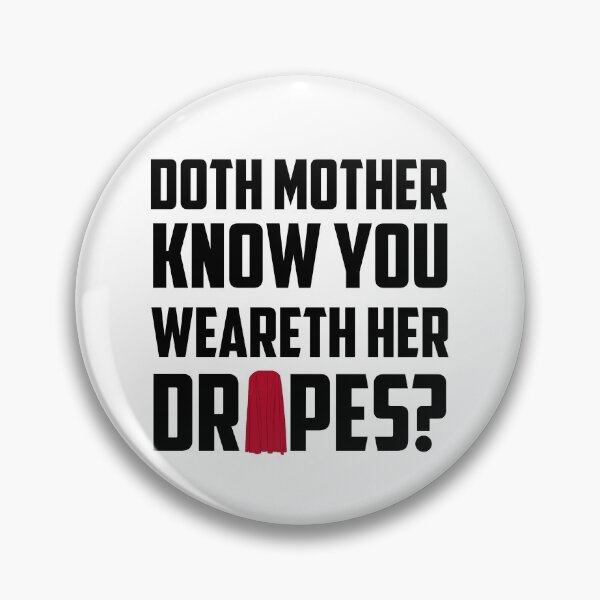 Doth Mother Know you weareth her Drapes? Pin