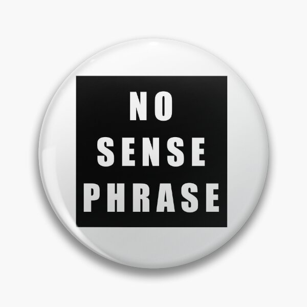 Item preview, No Sense Phrase designed and sold by nikolaysparkov.