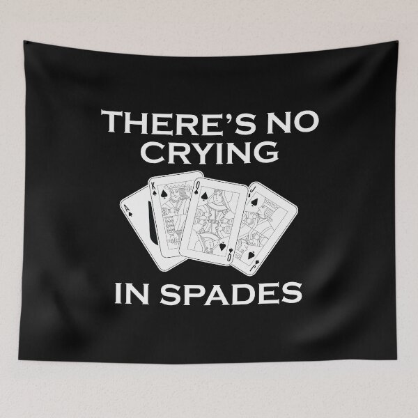 Item preview, Funny Card Game Player No Crying In Spades graphic designed and sold by jakehughes2015.