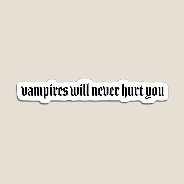 Item preview, vampires will never hurt you sticker designed and sold by centerfoldbaby.