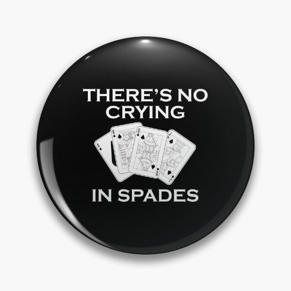 Item preview, Funny Card Game Player No Crying In Spades graphic designed and sold by jakehughes2015.