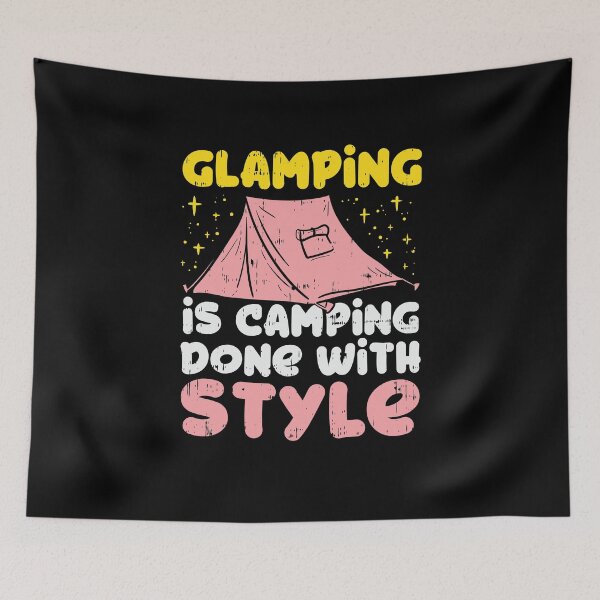 Item preview, Glamping Is Camping Done With Style designed and sold by Betsytiptoe.