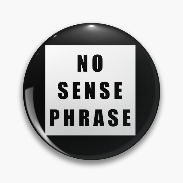 Item preview, No Sense Phrase designed and sold by nikolaysparkov.