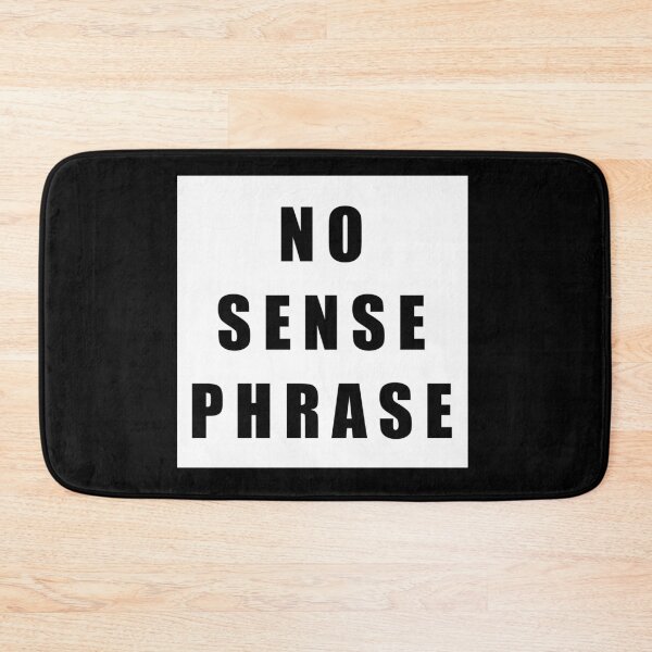 Item preview, No Sense Phrase designed and sold by nikolaysparkov.