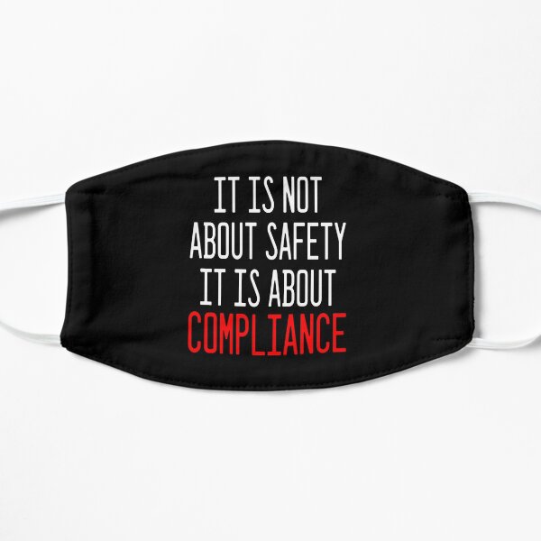 It Is Not About Safety It Is About Compliance Mask