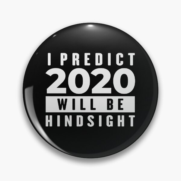 Item preview, I Predict 2020 Will Be Hindsight | Funny Prediction Pun designed and sold by Maria Garcia.
