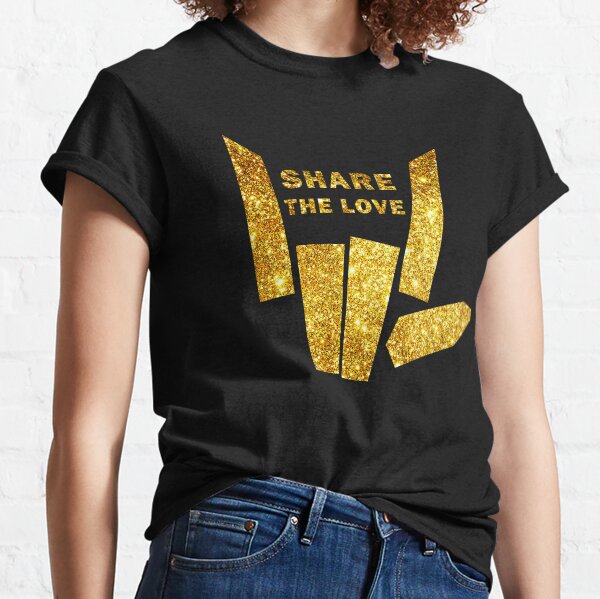Share the Love Gold Sharer Classic T-Shirt