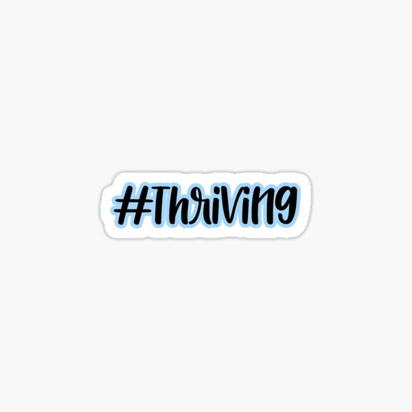 #Thriving Sticker