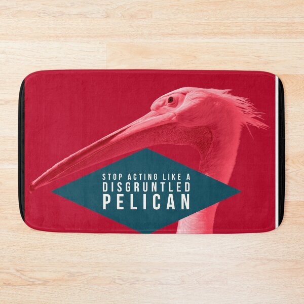 Item preview, Stop Acting Like a Disgruntled Pelican designed and sold by flickertoaflame.