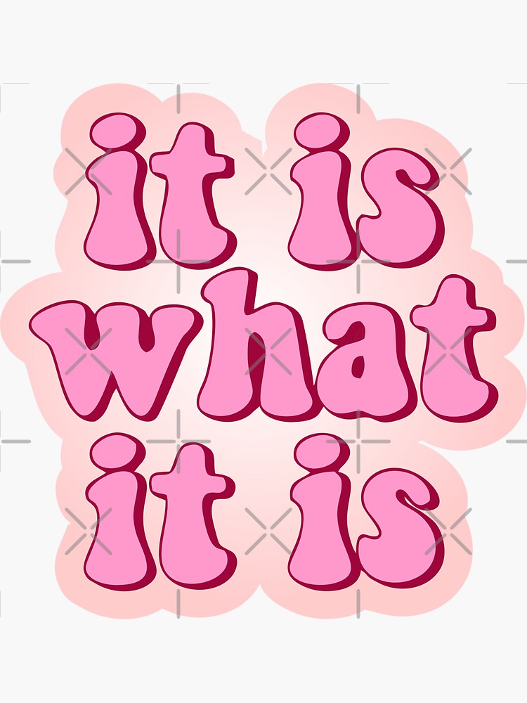 'It Is What It Is' stickers by carlarmes