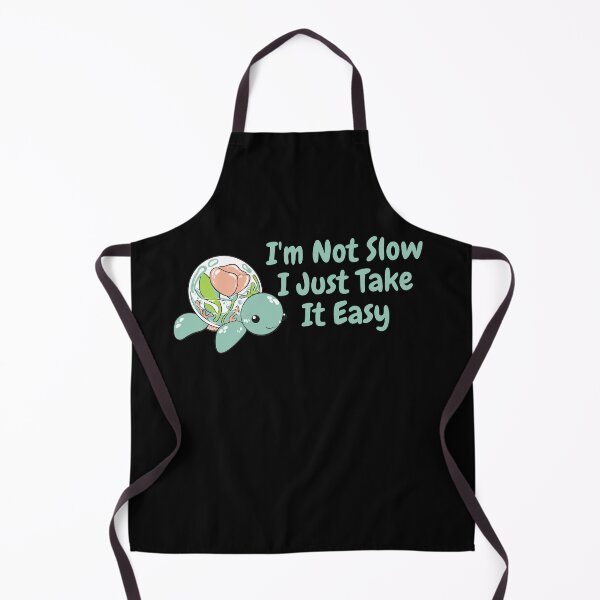 Item preview, I'm Not Slow I Just Take It Easy designed and sold by LouKii.