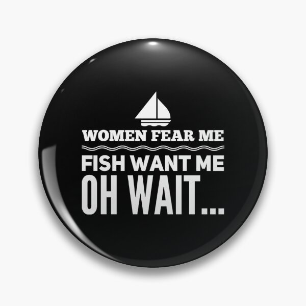 Artikelvorschau, Frauen fürchten mich, Fische wollen mich, warten ... entworfen und verkauft von funnytshirtco.