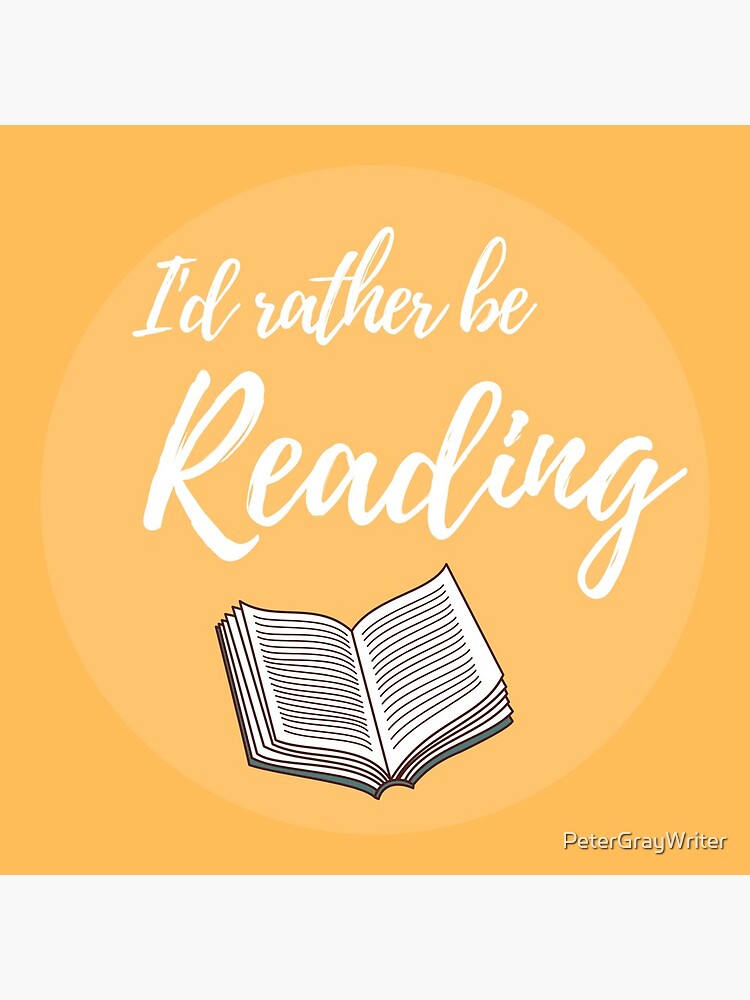 I'd rather be reading by PeterGrayWriter