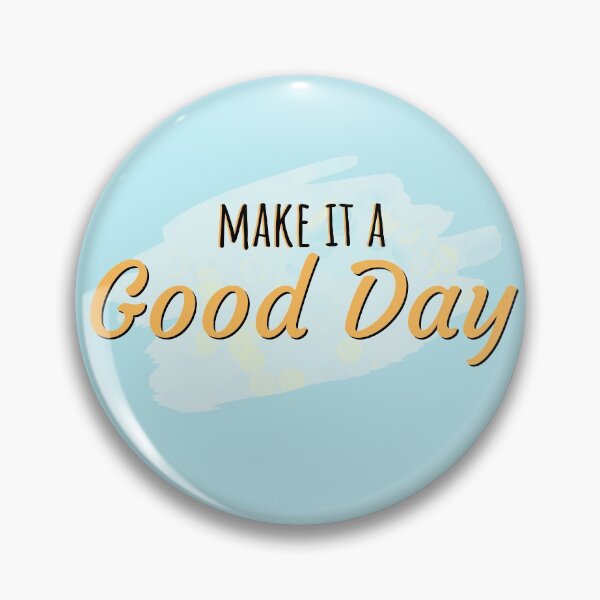 Item preview, Make it a Good Day designed and sold by ElegantTangent.