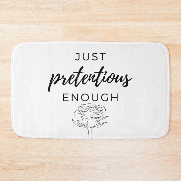 Item preview, Just Pretentious Enough designed and sold by LilWildflowers.