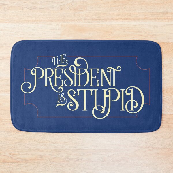 Item preview, The President Is Stupid designed and sold by UndeadWizard.