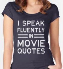 I speak fluently in movie quotes Women's Fitted Scoop T-Shirt
