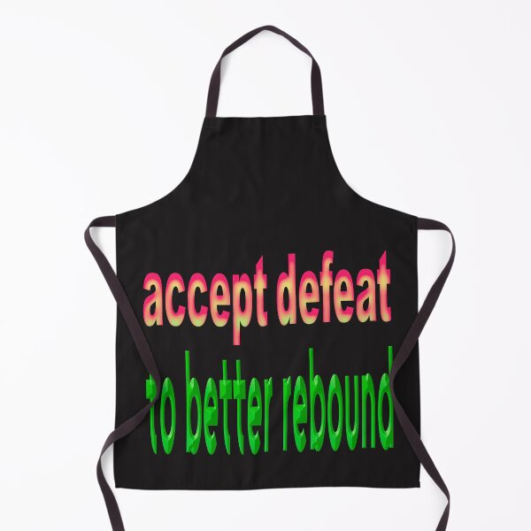 Item preview, accept defeat to better rebound designed and sold by Ralek.