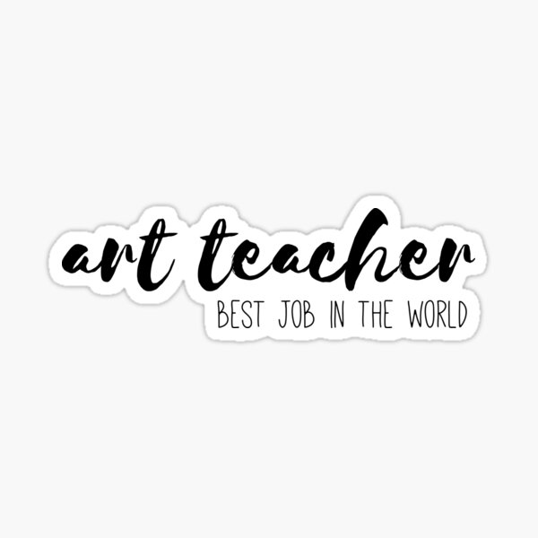 Art Teacher, Best Job in the World Sticker