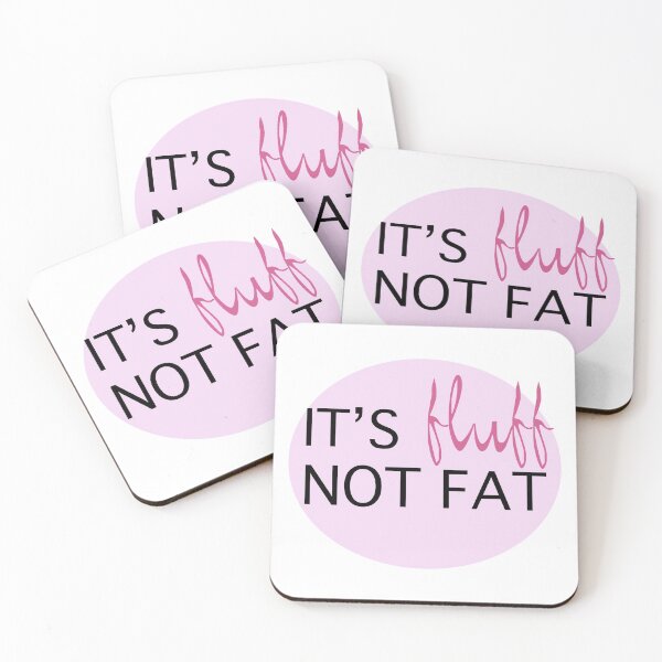 Item preview, It's Fluff Not Fat designed and sold by hegdesigns.