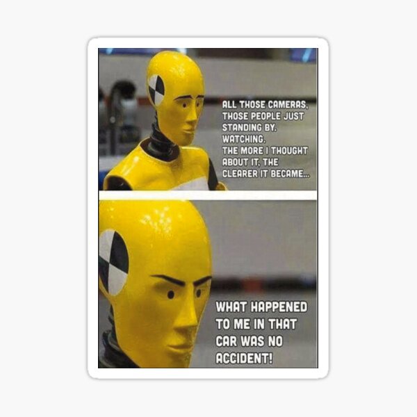Funny self aware test dummy meme Sticker
