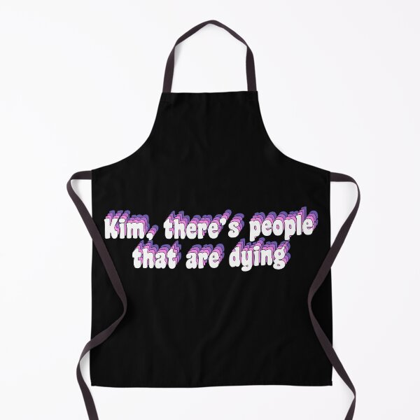 Item preview, Kim there's people that are dying designed and sold by TikTokTalk.