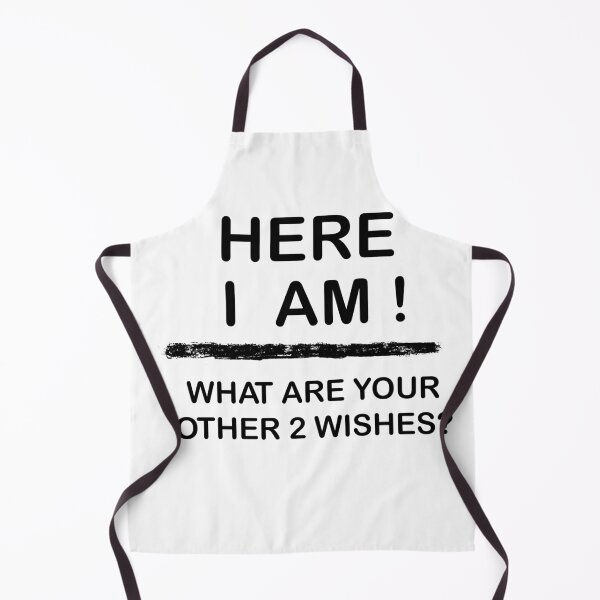 Item preview, Here I am What Are Your Other 2 Wishes ? designed and sold by TheAlmighty1.