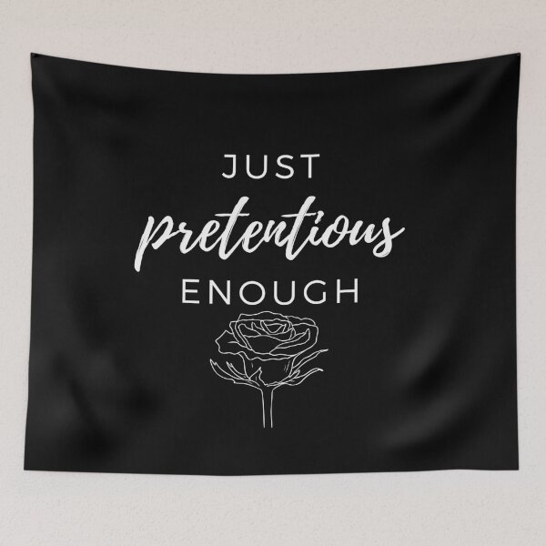 Item preview, Just Pretentious Enough White Text designed and sold by LilWildflowers.