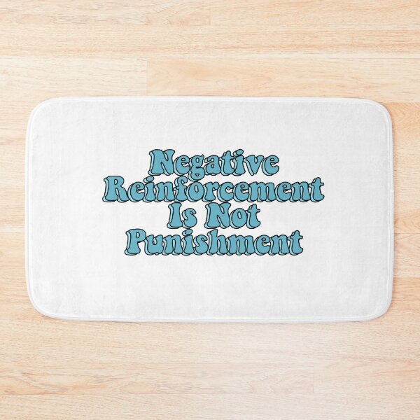 Item preview, Negative Reinforcement Is Not Punishment designed and sold by EvyStickersx.
