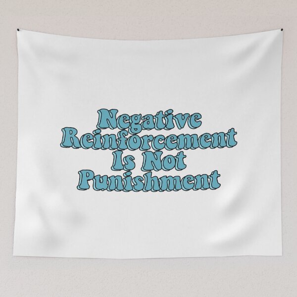 Item preview, Negative Reinforcement Is Not Punishment designed and sold by EvyStickersx.
