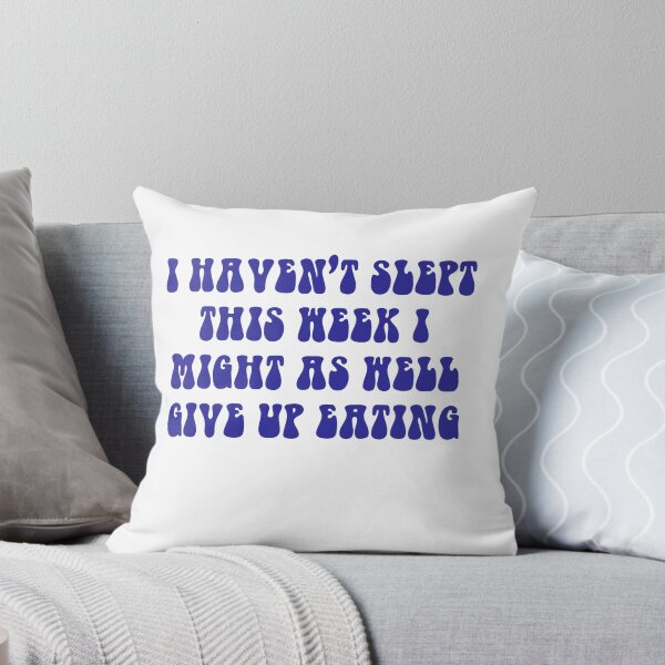 Item preview, I Haven't Slept This Week I Might As Well Give Up Eating- Dark Blue designed and sold by ChelbyMoore.