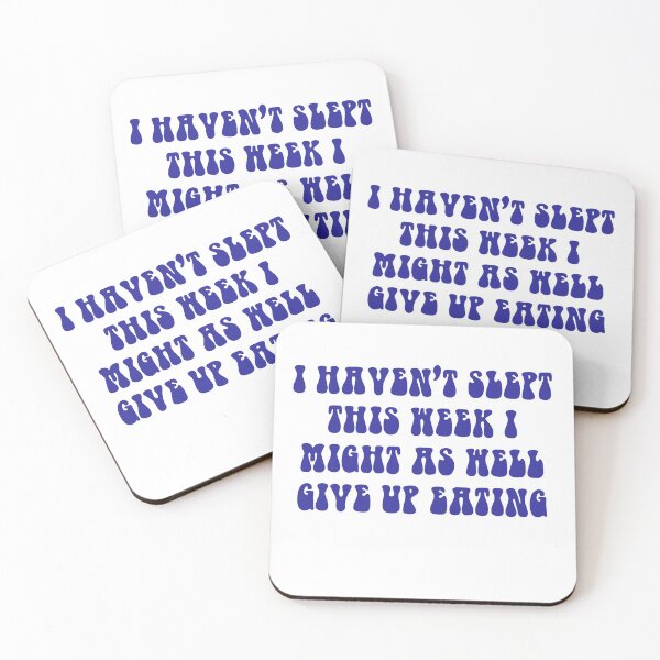Item preview, I Haven't Slept This Week I Might As Well Give Up Eating- Dark Blue designed and sold by ChelbyMoore.