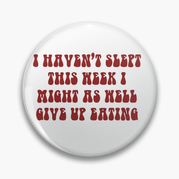 Item preview, I Haven't Slept This Week I Might As Well Give Up Eating- Red designed and sold by ChelbyMoore.