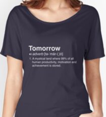 Funny Definition of Tomorrow Women's Relaxed Fit T-Shirt
