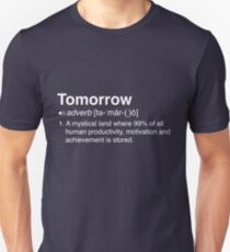 Funny Definition of Tomorrow Unisex T-Shirt