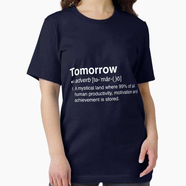 Item preview, Funny Definition of Tomorrow designed and sold by keepers.