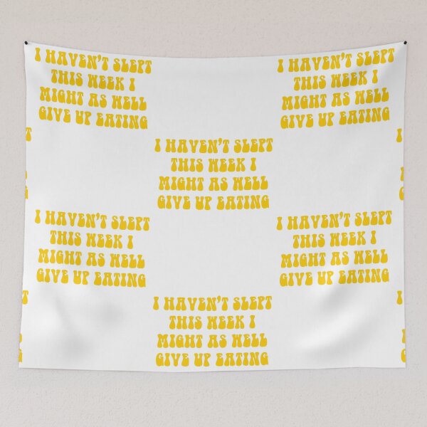 Item preview, I Haven't Slept This Week I Might As Well Give Up Eating- Yellow designed and sold by ChelbyMoore.
