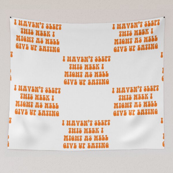 Item preview, I Haven't Slept This Week I Might As Well Give Up Eating- Orange designed and sold by ChelbyMoore.