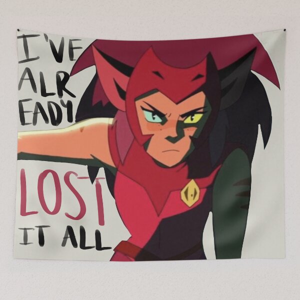 Item preview, She Ra Catra I've already Lost it All quote  designed and sold by Saiki Kusuo.