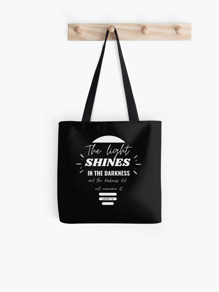 The Light Shines In The Darkness {Tote Bag} The Light Shines In The Darkness {Tote Bag}